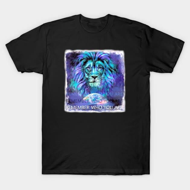 LION-REMEMBER WHO YOU ARE T-Shirt by Tripnotic